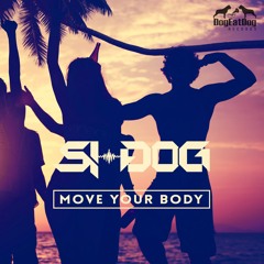 Si-Dog - Move Your Body (DEDR), OUT Now!,