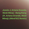Jessie J Ariana Grande Nicki Minaj Bang Bang Ft Ariana Grande Nicki Minaj Mind182 Remix Mp3