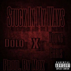 Stuck In My Ways feat. Young Chris (prod. by Mox)