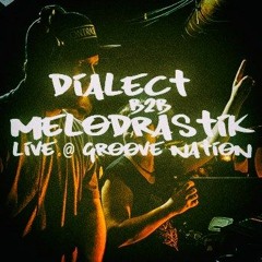 Dialect B2B Melodrastik @ Groove Nation