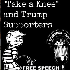 "Take a Knee" and Trump Supporters