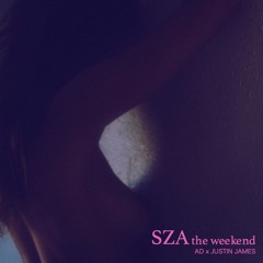 The Weekend - SZA (AD x Justin James Cover)