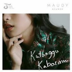 Kutunggu Kabarmu - Maudy Ayunda