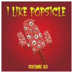 i like popsicle (Fred Firdauz Mix)
