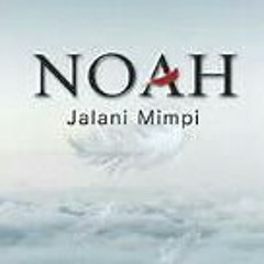 Noah - Jalani Mimpi.mp3