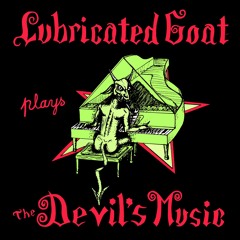 LUBRICATED GOAT - Play The Devil's Music LP track 02 - Beyond The Grave