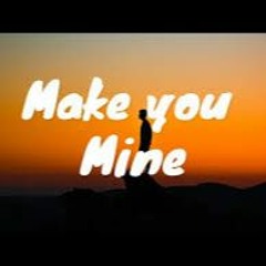 Mike B Make you mine
