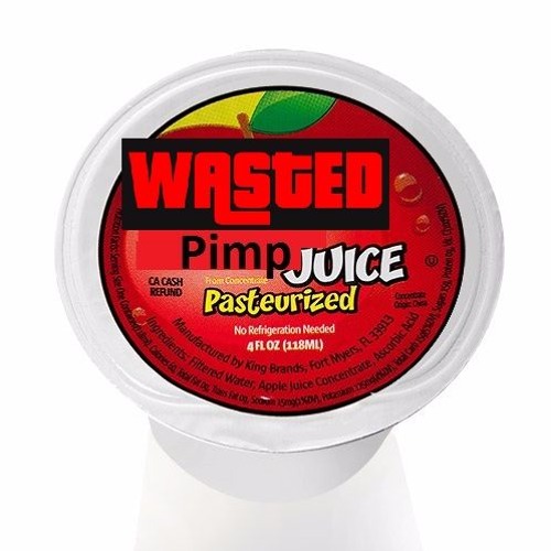 Wasted Pimp Juice