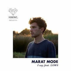 Download: Marat Mode - I Say feat. LOWS (Extended)