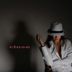 Close - Song Idee