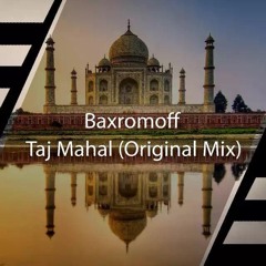Baxromoff - Taj Mahal (Original Mix)