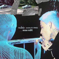 blackbear - anxiety (ft. FRND) (edit)
