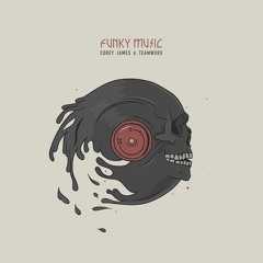 Corey James & Teamworx | Funky Music