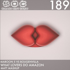 Maroon5 - What Lovers Do VS Bougenvilla - Amazon [Matt Mashup