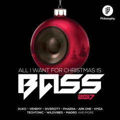 All I Want for Christmas Is Bass 2017 - 2018 - OUT NOW!