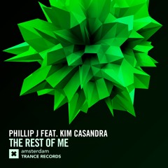 Phillip J feat. Kim Casandra - The Rest of Me (Extended Mix)