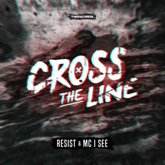 Cross The Line (& MC I See)