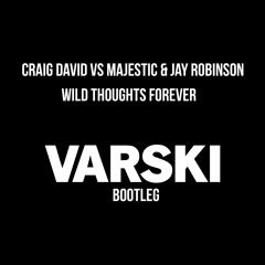 Craig David Vs Majestic - Wild Thoughts (Varski Bootleg)