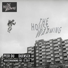 Peer Du & Duensch - HOUSEWARMING Podcast