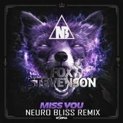 Fox Stevenson - Miss You (Neuro Bliss Remix)