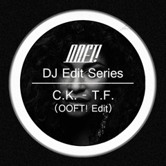 C.K. - Tight Fit (OOFT! Edit)