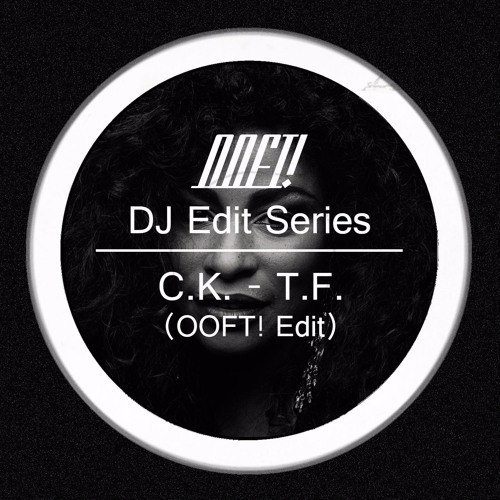 C.K. - Tight Fit (OOFT! Edit)