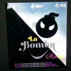 La Bomba (Remix) DJ SHK x DJ RKS x DJ WizZ.mp3