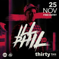 Thirty Two Promo Mix 25th November - ILL PHIL (CERTIFIED JACKIN)