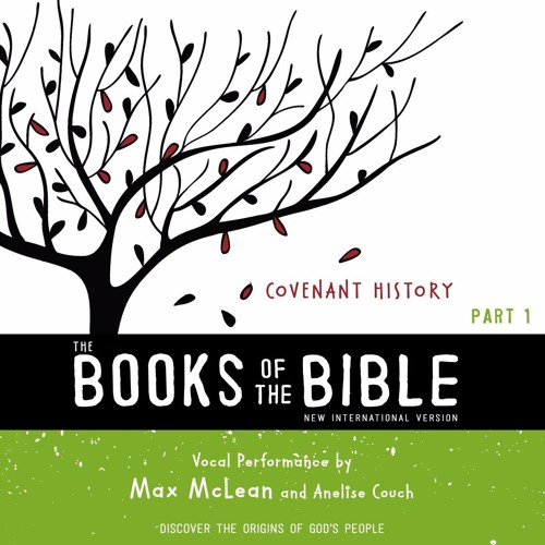 NIV, THE BOOKS OF THE BIBLE: COVENANT HISTORY narrated by Max McLean and Anelise Couch