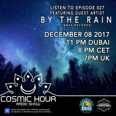 Cosmic Hour Radio Show with Moon Tripper - Episode 027 Guest Artist By The Rain (BMSS Records)