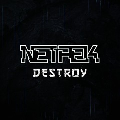 Destroy