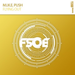 M.I.K.E. Push - Flying Out