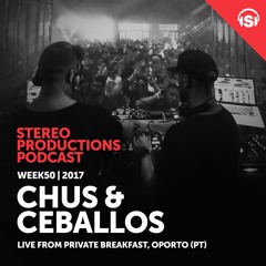 WEEK50 17 Chus & Ceballos Live From Private Breakfast, Oporto (PO)