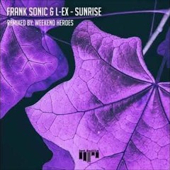 L - EX  Frank Sonic - Sunrise (Weekend Heroes Remix)