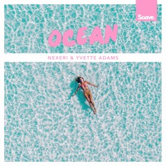 Nexeri - Ocean (feat. Yvette Adams)