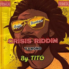 Buju Banton (Vanono) - Crisis Riddim By Tito (Rmx)
