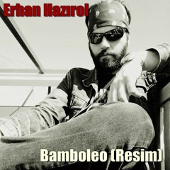 Erhan Hazırol - Resim (Bamboleo)