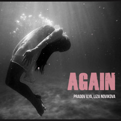 Pradov Ilya feat. Liza Novikova - Again (Original mix)