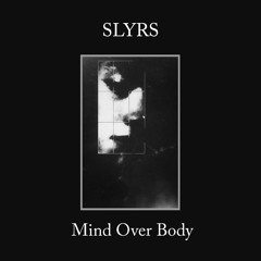 [PREMIERE] SLYRS - Mind Over Body [NSTNKT005]