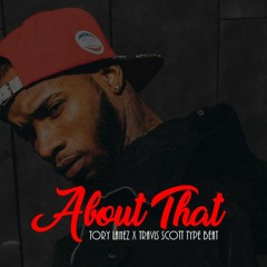 [FREE] Tory Lanez X Travis Scott Type Beat 2017 "About That" | Instrumental ( Prod. MoodBeatz )