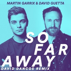 Martin Garrix & David Guetta - So Far Away (David Dancos Remix) [BUY = FREE DOWNLOAD]