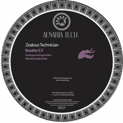 Zealous Technician " Breathe EP"- Aenaria Tech [AENTE146]