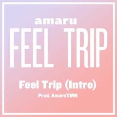 Feel Trip (Intro)