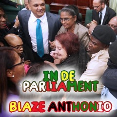Blaze Anthonio - In De Parliament [Guyana Parliament Incident] [Soca 2018]