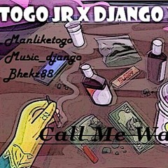 Call Me Wavy - Togo Jr x Django x BheKZ
