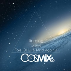 Astral (Bootleg Cosmix 2.0)**FREE DOWNLOAD**