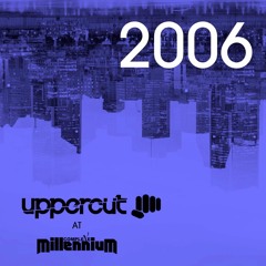 UPPERCUT CD 2006 (1e) @ MILLENNIUM NIGHTCLUB