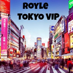 ROYLE - TOKYO VIP (3K FREE DOWNLOAD)