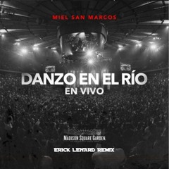 MIel San Marcos - Danzo En El Rio (Erick Lenard Bootleg)