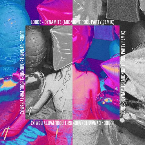 Lorde - Dynamite (Midnight Pool Party Remix)